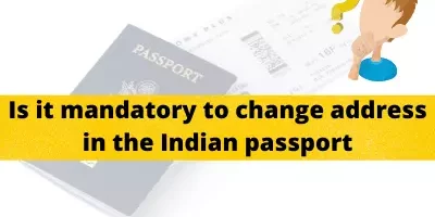 Is it mandatory to change address in the Indian passport