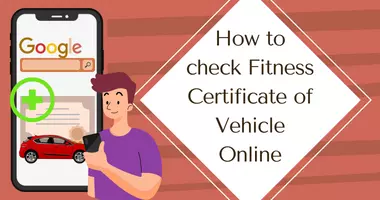 how to check fitness certificate of vehicle online itzeazy