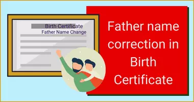 Father name correction in Birth Certificate online