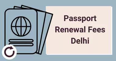 Passport Renewal Fees Delhi