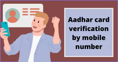 Aadhar card verification by mobile number