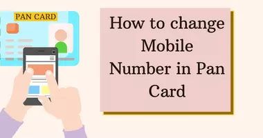 How to change Mobile Number in Pan Card
