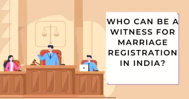 who can be a witness for marriage registration in India @Itzeazy