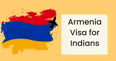Armenia Visa for Indians