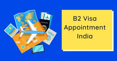 B2 Visa Appointment India