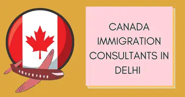 Canada Immigration Consultants in Delhi