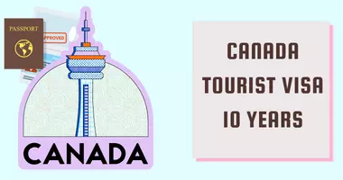 Canada Tourist Visa 10 years