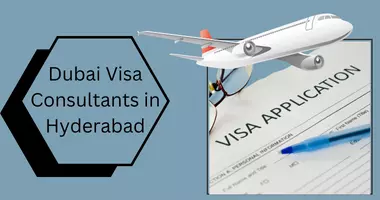 Dubai Visa Consultants in Hyderabad