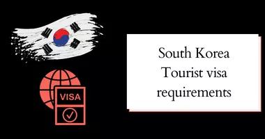 South Korea Tourist visa requirements