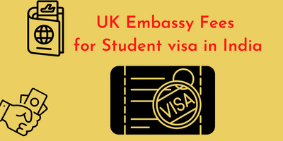 UK Embassy Fees for Student visa in India