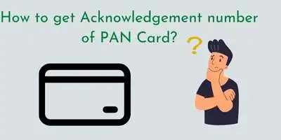 How to get Acknowledgement number of PAN Card?