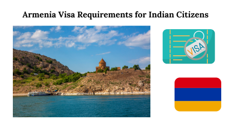 Armenia Visa Requirements for Indian Citizens