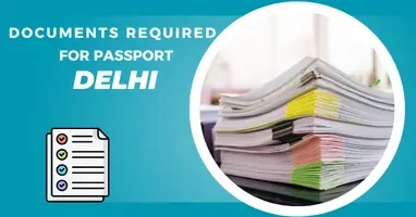 Documents Required for Passport Delhi