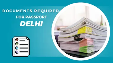 Documents Required for Passport Delhi