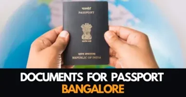 Documents Required for Passport Bangalore