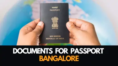 Documents Required for Passport Bangalore