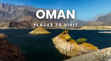 Discover Best Places to Visit in Oman – From Muscat to Salalah