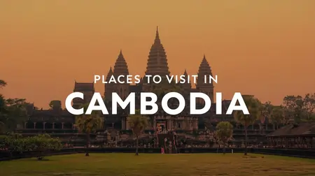 Places to Visit in Cambodia
